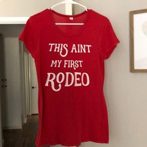 This Ain’t My First Rodeo Tee